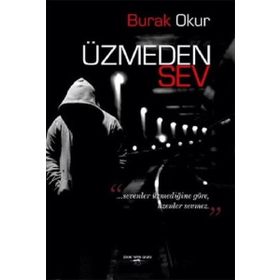 Üzmeden Sev - Burak Okur
