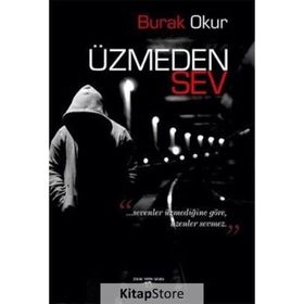 Üzmeden Sev - Burak Okur