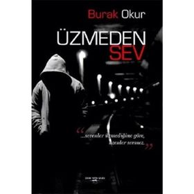 Üzmeden Sev - Burak Okur