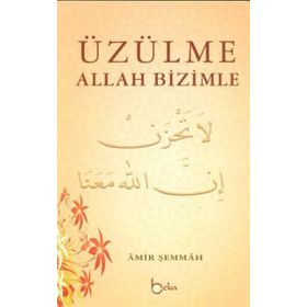 ÜZÜLME ALLAH BIZIMLE - GENEL