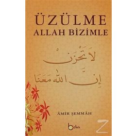 ÜZÜLME ALLAH BIZIMLE - GENEL