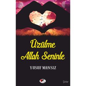 Üzülme Allah Seninle - Yusuf Mansız