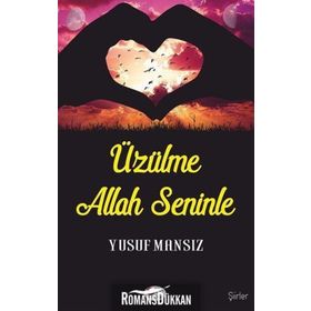 Üzülme Allah Seninle - Yusuf Mansız