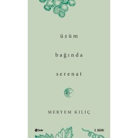 ÜZÜM BAĞINDA SERENAT - MERYEM KILIÇ