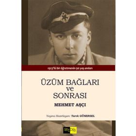 ÜZÜM BAĞLARI VE SONRASI - MEHMET AŞÇI