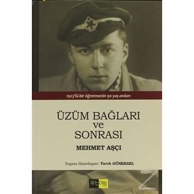 ÜZÜM BAĞLARI VE SONRASI - MEHMET AŞÇI