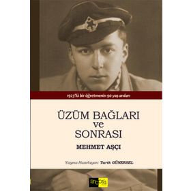 ÜZÜM BAĞLARI VE SONRASI - MEHMET AŞÇI