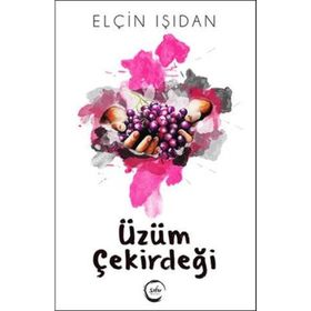 Üzüm Çekirdeği - Elçin Işıdan