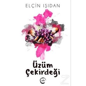 Üzüm Çekirdeği - Elçin Işıdan