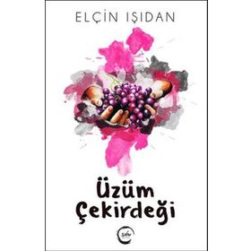 Üzüm Çekirdeği - Elçin Işıdan