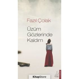 Üzüm Gözlerinde Kaldım - Fazıl Çolak