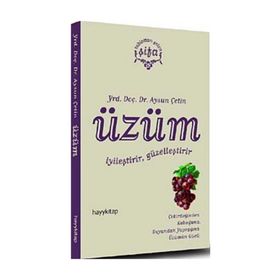 ÜZÜM İYİLEŞTİRİR, GÜZELLEŞTİRİR - AYSUN ÇETİN