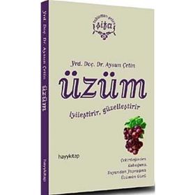 ÜZÜM İYİLEŞTİRİR, GÜZELLEŞTİRİR - AYSUN ÇETİN
