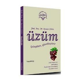 ÜZÜM İYİLEŞTİRİR, GÜZELLEŞTİRİR - AYSUN ÇETİN