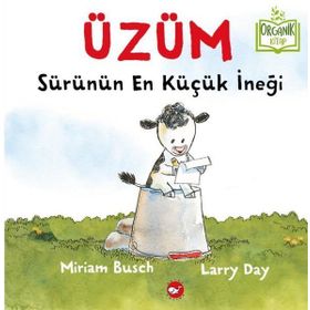 Üzüm - Sürünün En Küçük İneği - Miriam Busch