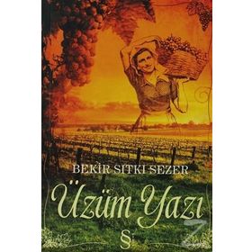 ÜZÜM YAZI - BEKIR SITKI SEZER