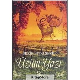 ÜZÜM YAZI - BEKIR SITKI SEZER