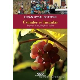 Üzümler ve İnsanlar - Elvan Uysal Bottoni