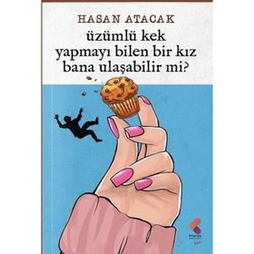 Üzümlü Kek Yapmayı Bilen Bir Kız Bana Ulaşabilir Mi? Klaros Yayınları