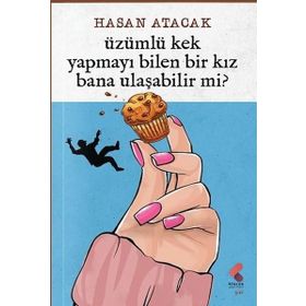 Üzümlü Kek Yapmayı Bilen Bir Kız Bana Ulaşabilir Mi? Klaros Yayınları