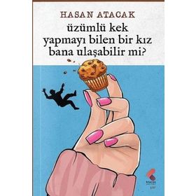 Üzümlü Kek Yapmayı Bilen Bir Kız Bana Ulaşabilir Mi? Klaros Yayınları