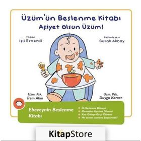 Üzüm'ün Beslenme Kitabı - Afiyet Olsun Üzüm!: Ebeveynin Beslenme Kitabı - Işıl Elverdi