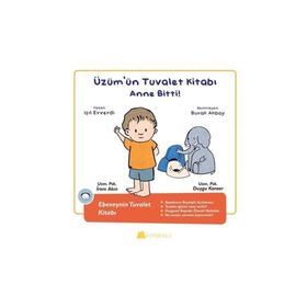 Üzüm'ün Tuvalet Kitabı - Anne Bitti! - Işıl Erverdi