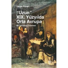 Uzun 19. Yüzyılda Orta Avrupa - Oktar Türel