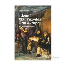 Uzun 19. Yüzyılda Orta Avrupa - Oktar Türel