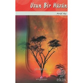 UZUN BIR HÜZÜN SEÇME ŞİİRLER - ARIF AY