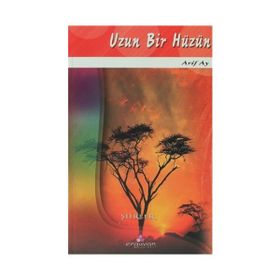 UZUN BIR HÜZÜN SEÇME ŞİİRLER - ARIF AY