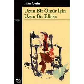 UZUN BIR ÖMÜR İÇIN UZUN BIR ELBISE - İNAN ÇETIN