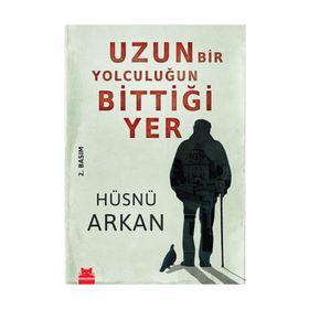 UZUN BIR YOLCULUĞUN BITTIĞI YER - HÜSNÜ ARKAN