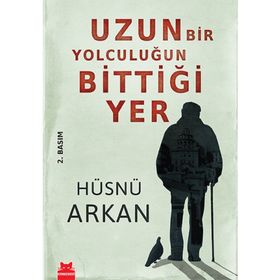 UZUN BIR YOLCULUĞUN BITTIĞI YER - HÜSNÜ ARKAN