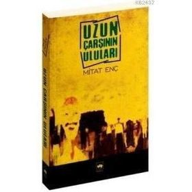 UZUN ÇARŞININ ULULARI - MITAT ENÇ