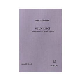 UZUN ÇIZGI EDEBIYATTAN SANATA DOSTLUK UĞRAKLARI - AHMET SOYSAL