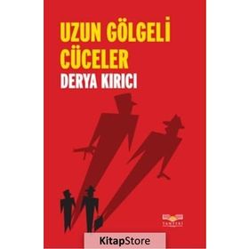 UZUN GÖLGELİ CÜCELER - DERYA KIRICI