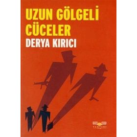 UZUN GÖLGELİ CÜCELER - DERYA KIRICI