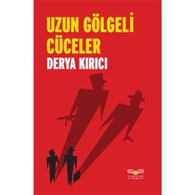 UZUN GÖLGELİ CÜCELER - DERYA KIRICI