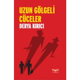UZUN GÖLGELİ CÜCELER - DERYA KIRICI