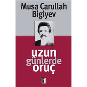 UZUN GÜNLERDE ORUÇ - MUSA CARULLAH BIGIYEV