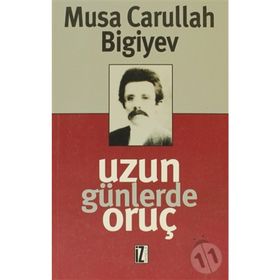 UZUN GÜNLERDE ORUÇ - MUSA CARULLAH BIGIYEV