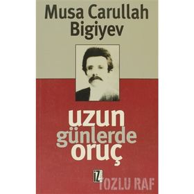 UZUN GÜNLERDE ORUÇ - MUSA CARULLAH BIGIYEV