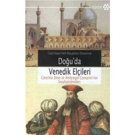 UZUN HASAN-FÂTIH MÜCADELESİ DÖNEMİNDE DOĞU´DA VENEDIK ELÇİLERİ - MANUÇEHR EMIRI