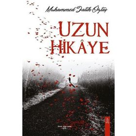 Uzun Hikaye - Muhammed Fatih Öztaş