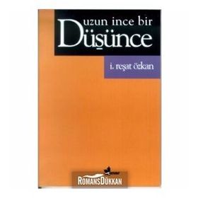 UZUN İNCE BIR DÜŞÜNCE - İ. REŞAT ÖZKAN