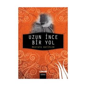 Uzun İnce Bir Yol - Mustafa Hatipler