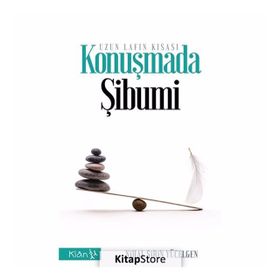 Uzun Lafın Kısası Konuşmada Şibumi - Nihal Şirin Yücelgen
