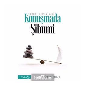 Uzun Lafın Kısası Konuşmada Şibumi - Nihal Şirin Yücelgen