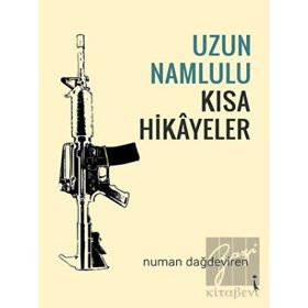 Uzun Namlulu Kısa Hikayeler - Numan Dağdeviren